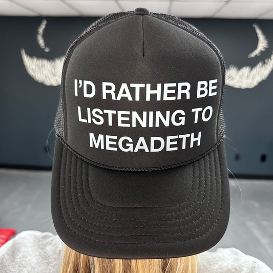 I'd Rather Be Listening To Megadeth - Black Foam Trucker Cap